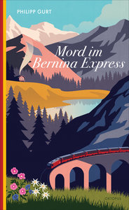 Mord im Bernina Express : Roman