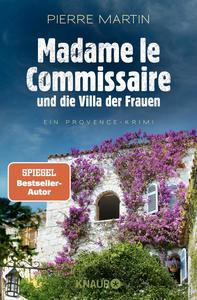 Madame le Commissaire und die Villa der Frauen : ein Provence-Krimi