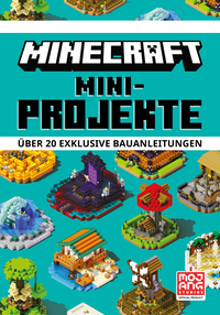 Minecraft Mini-Projekte : über 20 exklusive Bauanleitungen