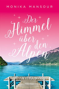 Der Himmel über den Alpen : Roman